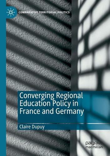 Converging Regional Education Policy in France and Germany. 2020 ed.