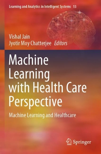 Machine Learning with Health Care Perspective: Machine Learning and Healthcare. 2020 ed.