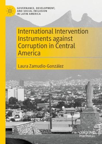 International Intervention Instruments against Corruption in Central America. 2020 ed.