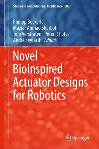 Novel Bioinspired Actuator Designs for Robotics. 1st ed. 2021