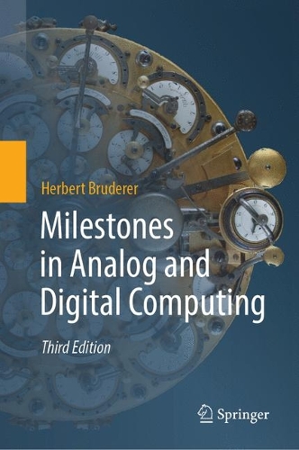 Milestones in Analog and Digital Computing. Third Edition 2020