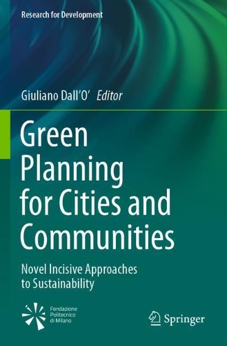 Green Planning for Cities and Communities: Novel Incisive Approaches to Sustainability. 2020 ed.