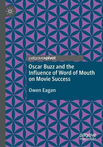 Oscar Buzz and the Influence of Word of Mouth on Movie Success. 2020 ed.