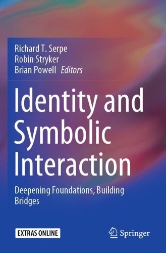 Identity and Symbolic Interaction: Deepening Foundations, Building Bridges. 1st ed. 2020