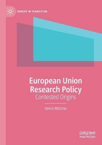 European Union Research Policy: Contested Origins. 2020 ed.