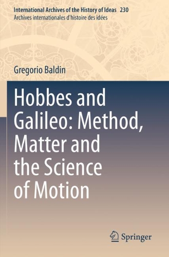 Hobbes and Galileo: Method, Matter and the Science of Motion. 2020 ed.