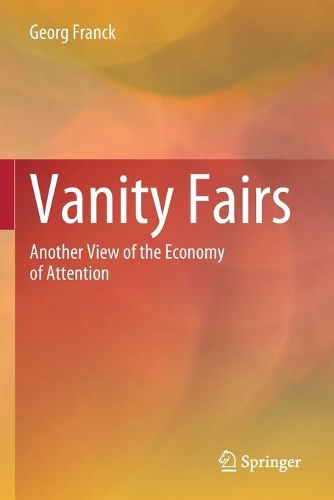 Vanity Fairs: Another View of the Economy of Attention. 2020 ed.