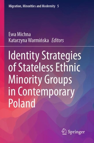 Identity Strategies of Stateless Ethnic Minority Groups in Contemporary Poland. 2020 ed.