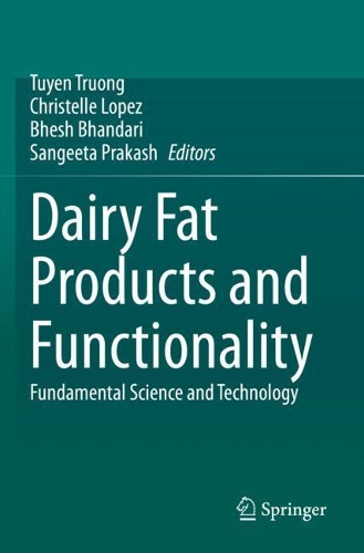 Dairy Fat Products and Functionality: Fundamental Science and Technology. 2020 ed.