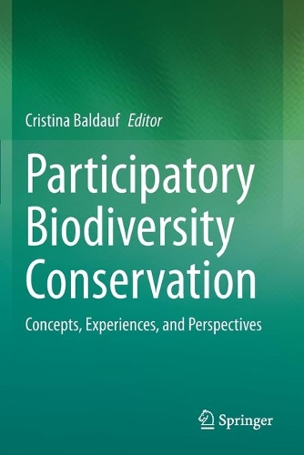 Participatory Biodiversity Conservation: Concepts, Experiences, and Perspectives. 2020 ed.