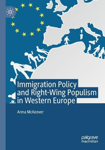 Immigration Policy and Right-Wing Populism in Western Europe. 2020 ed.