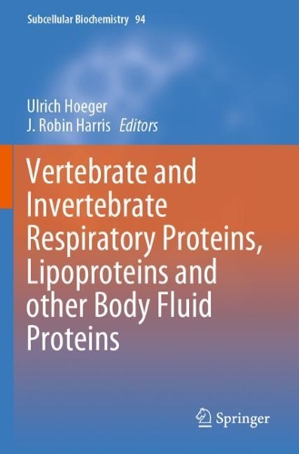 Vertebrate and Invertebrate Respiratory Proteins, Lipoproteins and other Body Fluid Proteins. 2020 ed.