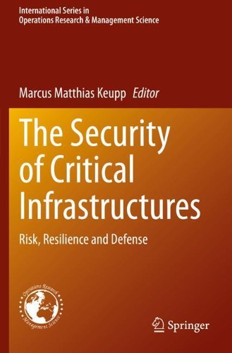 The Security of Critical Infrastructures: Risk, Resilience and Defense. 2020 ed.
