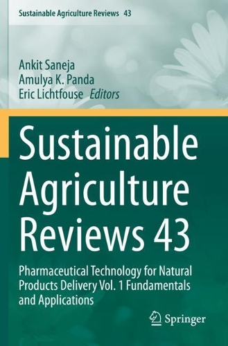 Sustainable Agriculture Reviews 43: Pharmaceutical Technology for Natural Products Delivery Vol. 1 Fundamentals and Applications. 2020 ed.