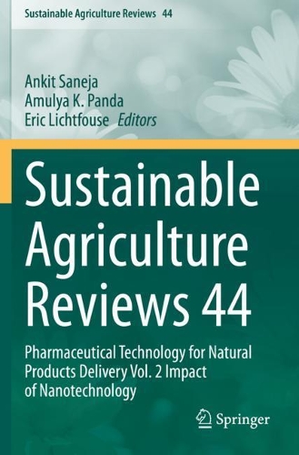 Sustainable Agriculture Reviews 44: Pharmaceutical Technology for Natural Products Delivery Vol. 2 Impact of Nanotechnology. 2020 ed.