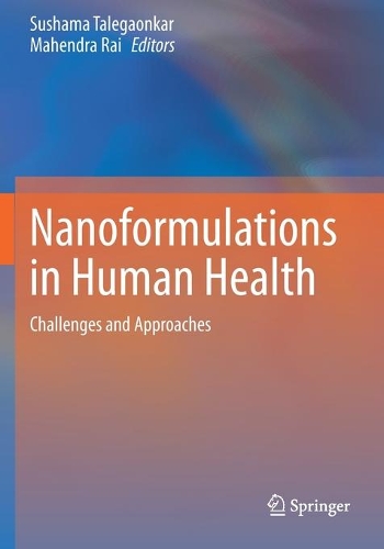 Nanoformulations in Human Health: Challenges and Approaches. 2020 ed.