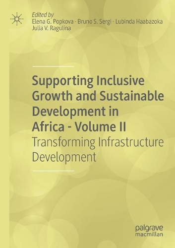 Supporting Inclusive Growth and Sustainable Development in Africa - Volume II: Transforming Infrastructure Development. 2020 ed.