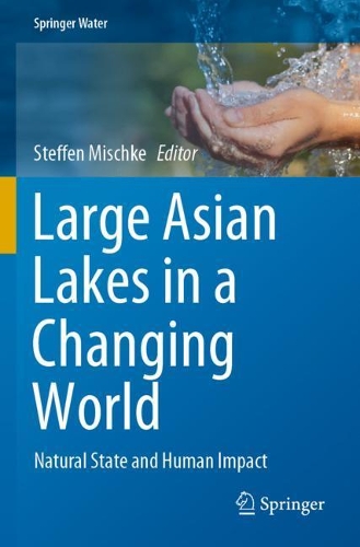 Large Asian Lakes in a Changing World: Natural State and Human Impact. 2020 ed.