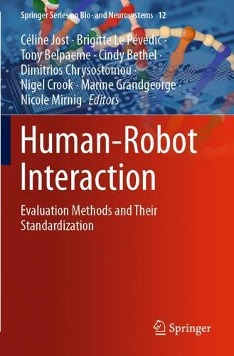 Human-Robot Interaction: Evaluation Methods and Their Standardization. 2020 ed.