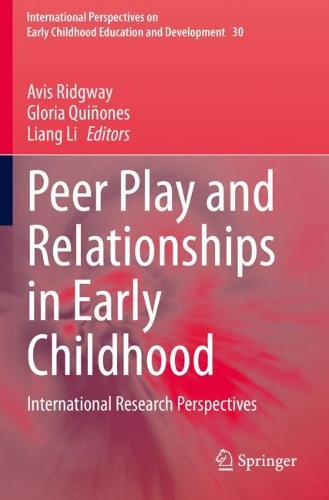 Peer Play and Relationships in Early Childhood: International Research Perspectives. 2020 ed.