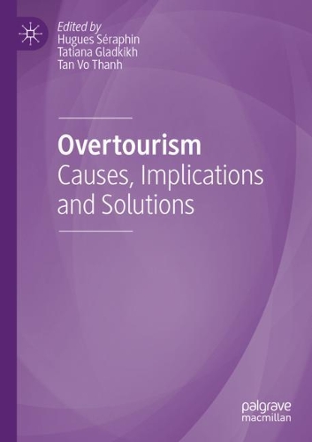Overtourism: Causes, Implications and Solutions. 2020 ed.