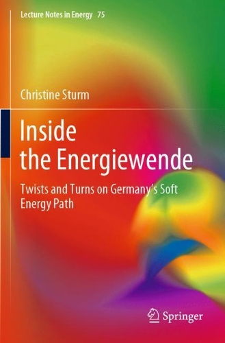Inside the Energiewende: Twists and Turns on Germany's Soft Energy Path. 2020 ed.