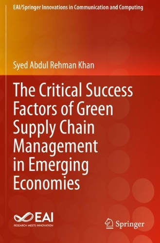 The Critical Success Factors of Green Supply Chain Management in Emerging Economies. 2020 ed.