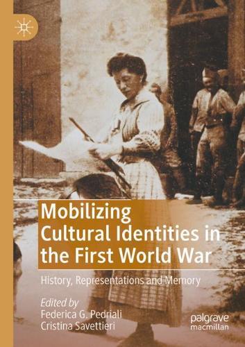 Mobilizing Cultural Identities in the First World War: History, Representations and Memory. 2020 ed.