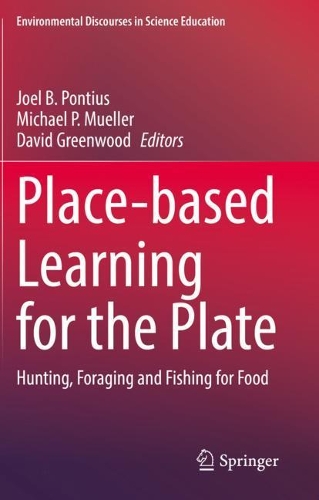 Place-based Learning for the Plate: Hunting, Foraging and Fishing for Food. 2020 ed.