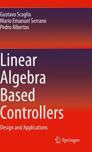 Linear Algebra Based Controllers: Design and Applications. 2020 ed.
