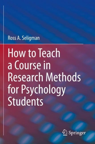 How to Teach a Course in Research Methods for Psychology Students. 2020 ed.