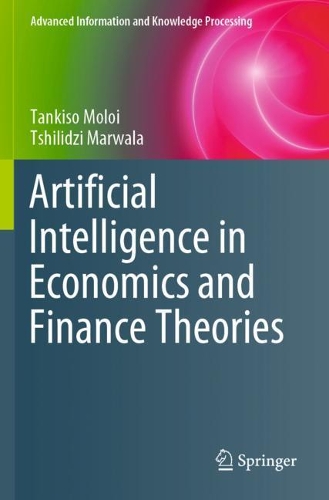 Artificial Intelligence in Economics and Finance Theories. 2020 ed.