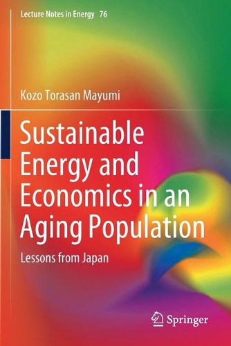 Sustainable Energy and Economics in an Aging Population: Lessons from Japan. 2020 ed.