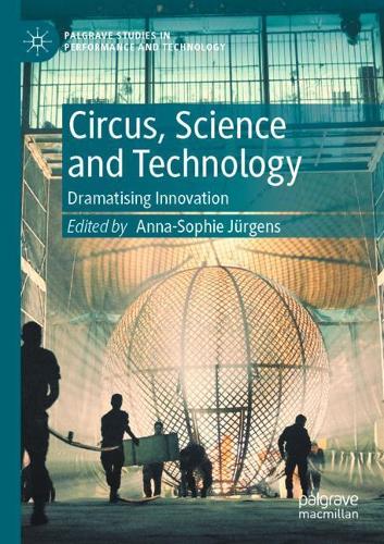Circus, Science and Technology: Dramatising Innovation. 2020 ed.