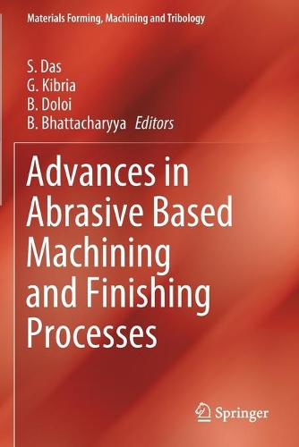 Advances in Abrasive Based Machining and Finishing Processes. 2020 ed.