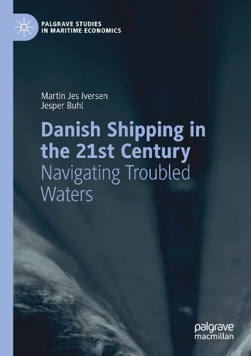Danish Shipping in the 21st Century: Navigating Troubled Waters. 2020 ed.