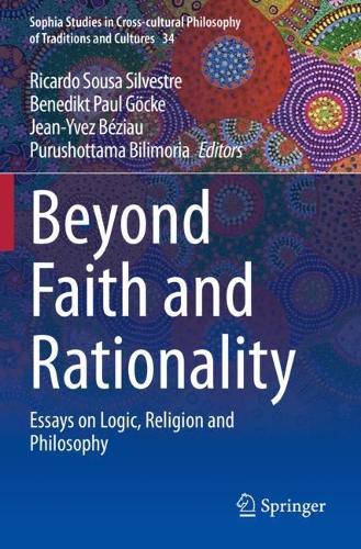 Beyond Faith and Rationality: Essays on Logic, Religion and Philosophy. 2020 ed.