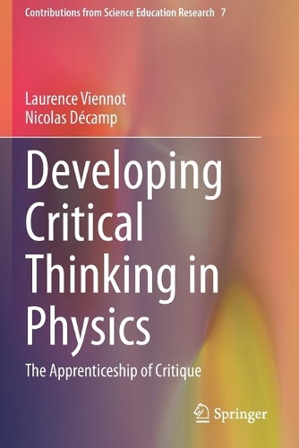 Developing Critical Thinking in Physics: The Apprenticeship of Critique. 1st ed. 2020