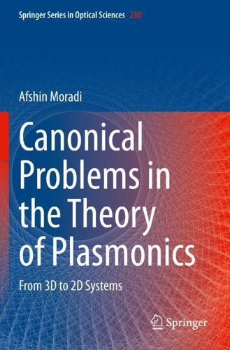Canonical Problems in the Theory of Plasmonics: From 3D to 2D Systems. 2020 ed.