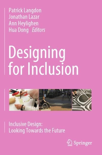 Designing for Inclusion: Inclusive Design: Looking Towards the Future. 2020 ed.
