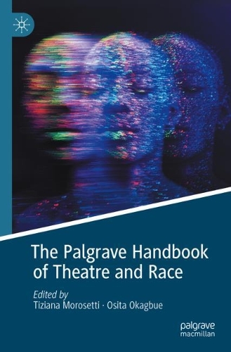 The Palgrave Handbook of Theatre and Race. 2021 ed.