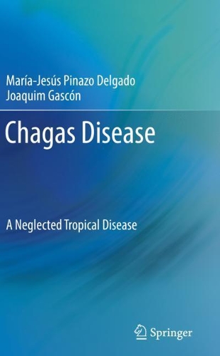 Chagas Disease: A Neglected Tropical Disease. 2020 ed.