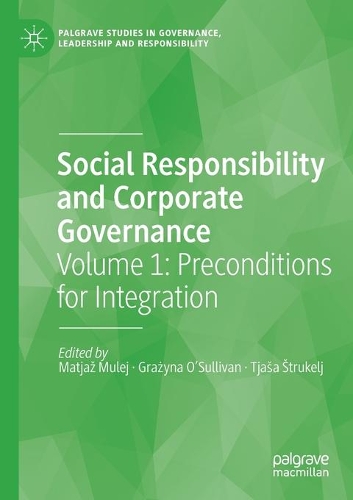 Social Responsibility and Corporate Governance: Volume 1: Preconditions for Integration. 2020 ed.