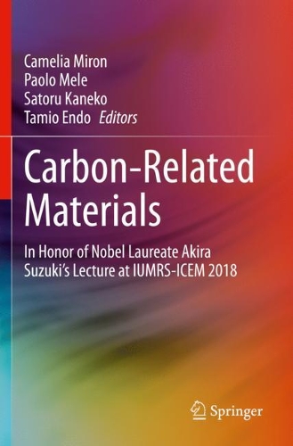 Carbon-Related Materials: In Honor of Nobel Laureate Akira Suzuki's Lecture at IUMRS-ICEM 2018. 2020 ed.