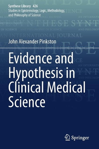 Evidence and Hypothesis in Clinical Medical Science. 1st ed. 2020