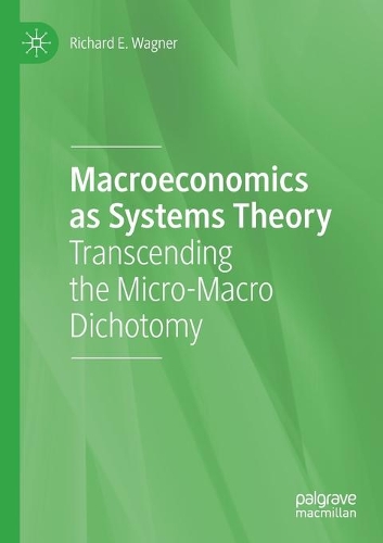 Macroeconomics as Systems Theory: Transcending the Micro-Macro Dichotomy. 2020 ed.