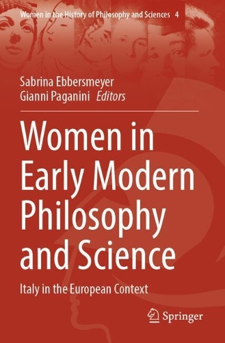 Women, Philosophy and Science: Italy and Early Modern Europe. 2020 ed.