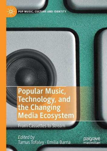 Popular Music, Technology, and the Changing Media Ecosystem: From Cassettes to Stream. 2020 ed.