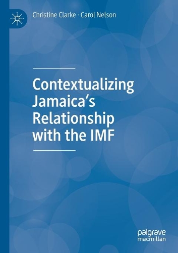 Contextualizing Jamaica's Relationship with the IMF. 2020 ed.