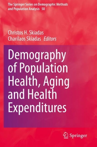 Demography of Population Health, Aging and Health Expenditures. 1st ed. 2020